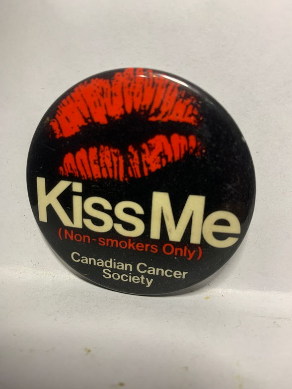 Kiss Me Non Smokers Only Canadian Cancer Society  Button Pinback