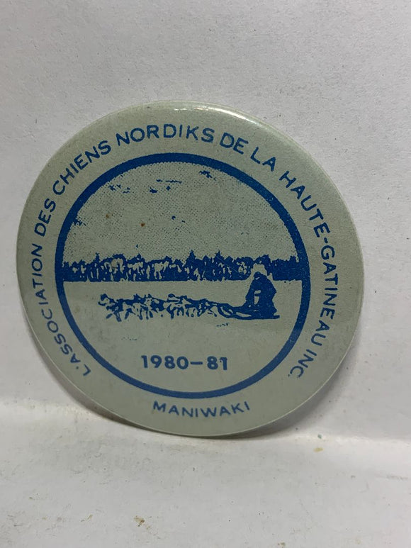 l'association des chiens Nordiks de la Haute-gatine au 1980 81 Meniwaki  Button Pinback