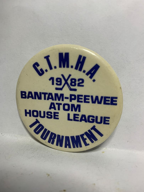 C.T.M.H.A. 1982 Bantam-Peewee Atom House League Torunament  Button Pinback