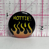 Hottie Flames Slogan  Lapel Pin