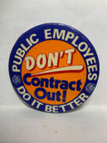 Public Employees Don't Contract Out Do it Better  Button Pinback