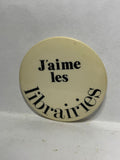 J'aime les Libraieres  Button Pinback