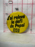 J'ai releve le defi de pepsi  Button Pinback