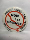Non a la Violence Maison Unies-vers-femmes  Button Pinback