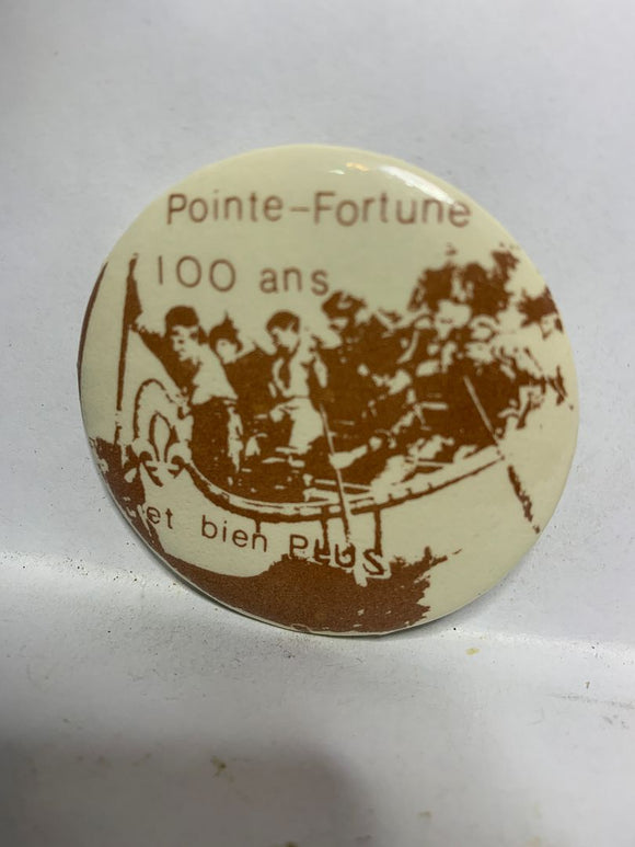 Pointe-Fortune 100 years et bien Plus  Button Pinback