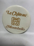 Le Chateau Montebello  Button Pinback