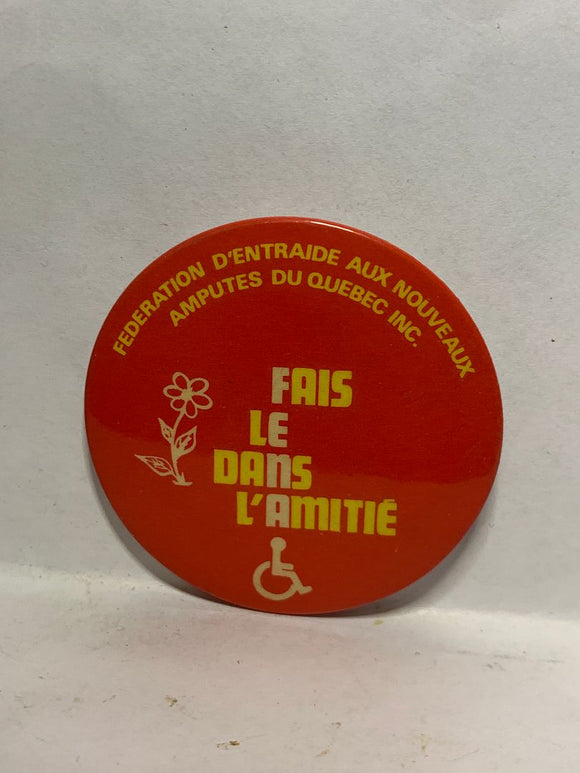 Fais le Dans l'amitie Federation D'Entraide aux Nouve aux ampules Du Quebec  Button Pinback
