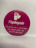 l'epilepsie Quand on y pense ce n'est pas ce qu'on pense  Button Pinback