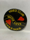 Video Club with Love cinesoir  Button Pinback