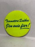 Teamsters Quebec J'en suis Fier  Button Pinback