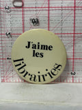 J'aime les Libraieres  Button Pinback