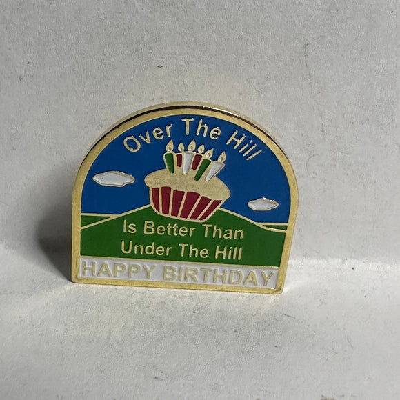 Over the Hill Happy Birthdat Slogan  Lapel Pin