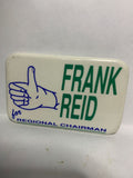 Frank Reid for Regional Chairman Political  Button Pinback