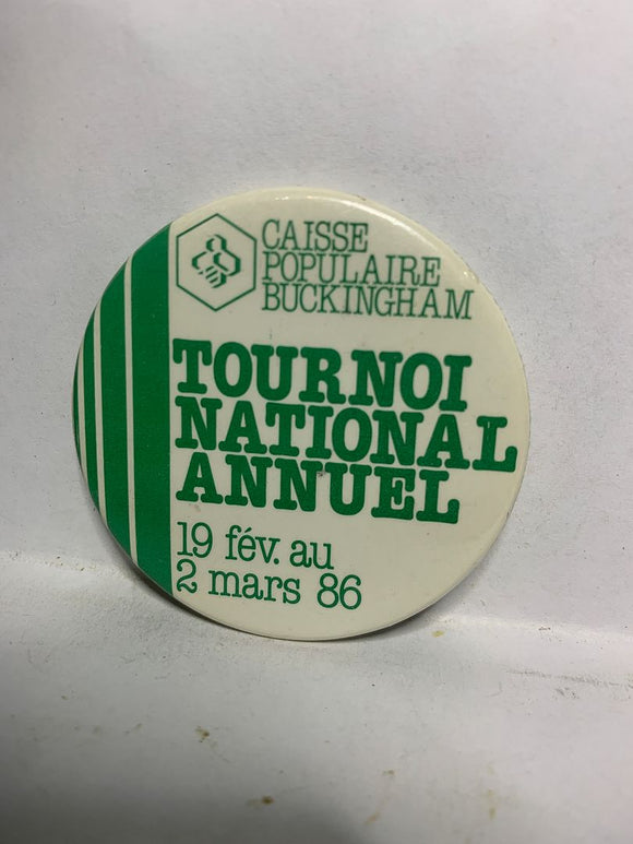 Tournoi National Annual 1986 Caisse Populaire Buckinghamam  Button Pinback