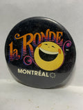la Ronde Montreal Smiling face  Button Pinback