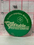 C'est Profitable pour nous Quebecios Desjardins  Button Pinback