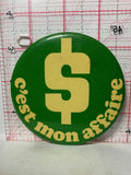 $ C'est mon affaire  Button Pinback
