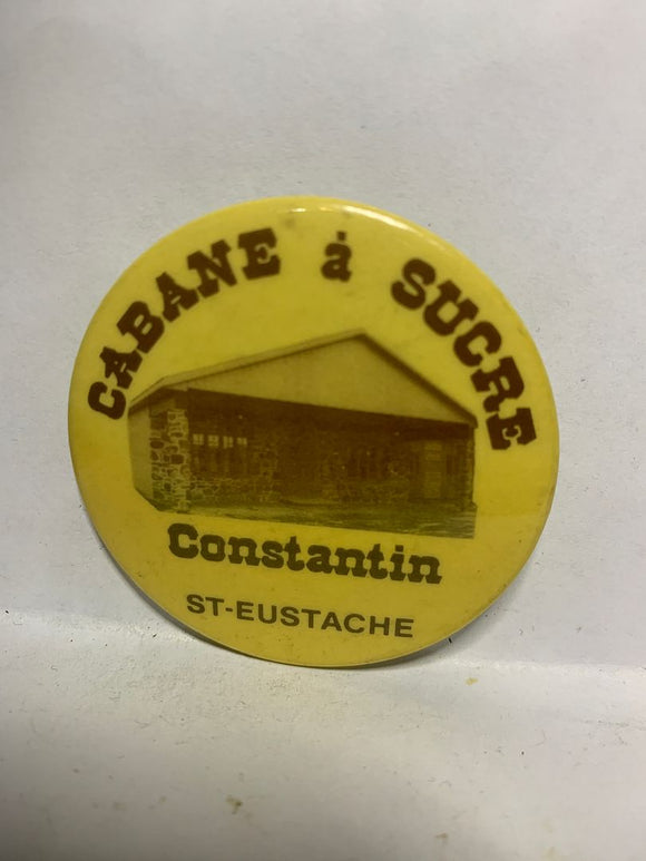 Cabane a Sucre Constantin St Eustache   Button Pinback