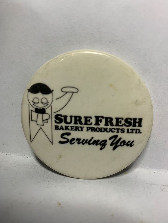 Sure Fresh Bakery Products Ltd Serving You Advertisment  Button Pinback