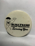 Sure Fresh Bakery Products Ltd Serving You Advertisment  Button Pinback