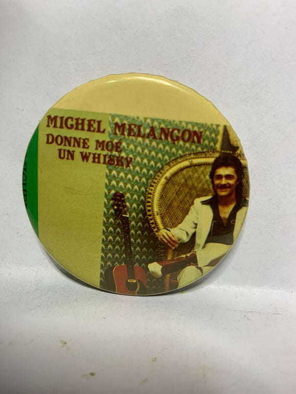 Michel Melangon Donne Moe Un Whisky  Button Pinback