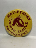 Haileyburg House League Tournament  Button Pinback