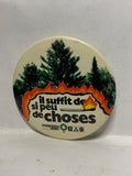 il Suffit de si peu de choses Trees Forest Fire  Button Pinback