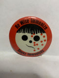 Be Wise Immunize Soyez Immunises  Button Pinback