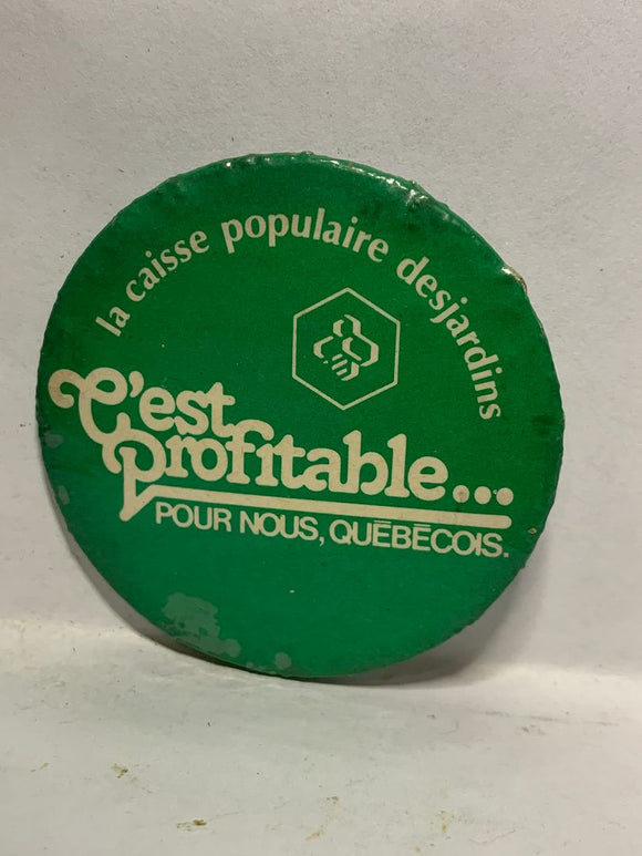 C'est Profitable pour nous Quebecios Desjardins  Button Pinback