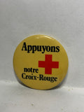 Appuyons notre Criox-Rouge Red Cross  Button Pinback
