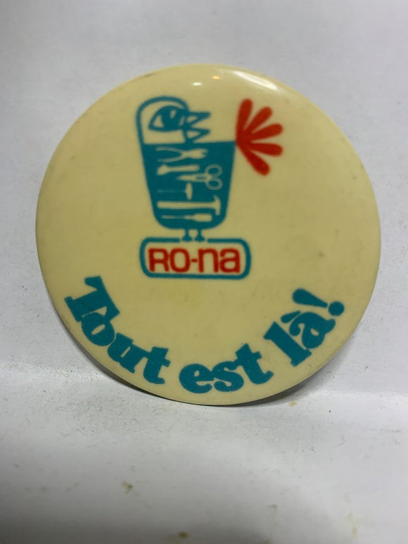RONA Tout est la Logo Mascot Advertisement  Button Pinback