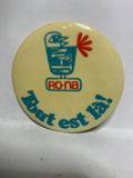 RONA Tout est la Logo Mascot Advertisement  Button Pinback