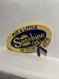Put a Little Sunshine 25th in your Life  Button Pinback