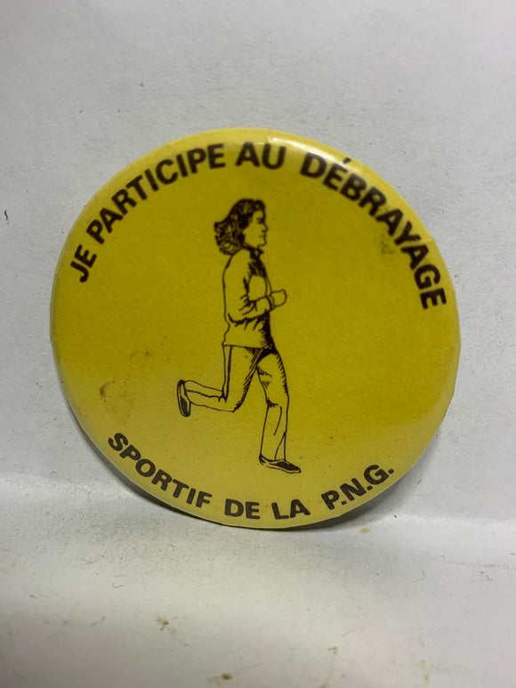 Je Participe au Debrayage Sportif De La PNG  Button Pinback