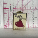 The Calgary General Hospital It's Nurses Heart  Lapel Pin