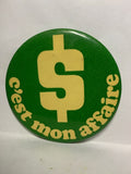 $ C'est mon affaire  Button Pinback