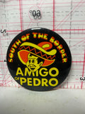Amigo of Pedro South of the Border  Button Pinback