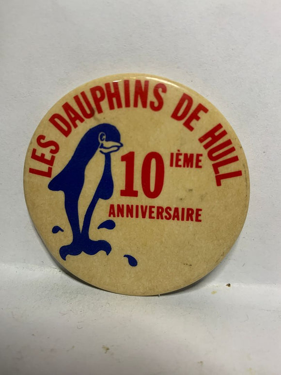 Les Dauphins de Hull Dolphins 10th Anniversary  Button Pinback