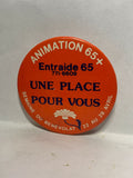 Animation 65+ Entraide 65 Une Place pour vous  Button Pinback