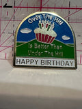Over The Hill is Better Than Under The Hill Happy Birthday Slogan  Lapel Pin