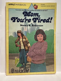 Mom. You're Fired Nancy K Robinson © 1981 Young Adult  Book Paperback