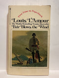 Fair Blows the Wind Louis L'Amour © 1978 Western Book Paperback