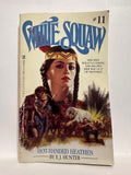 # 11 White Squaw Hot-Handed Heathen E.J. Hunter © 1986 Western Book Paperback