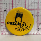 The Centre Catch It Live  Button Pinback