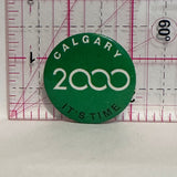 Calgary 2000 It's Time  Button Pinback