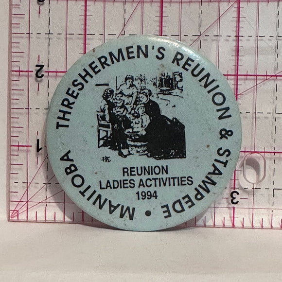 Threshermen's Reunion & Stampede Ladies Activities 1994 Manitoba  Button Pinback