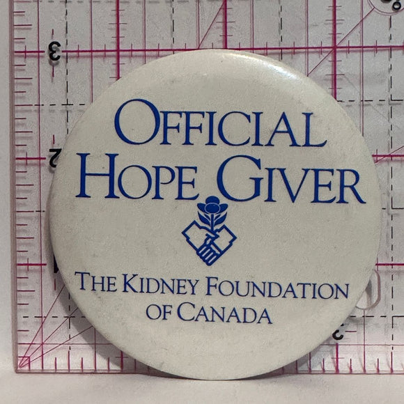 Offical Hope Giver The Kidney Foundation of Canada  Button Pinback