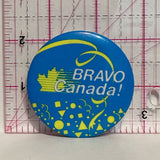 Bravo Canada  Button Pinback