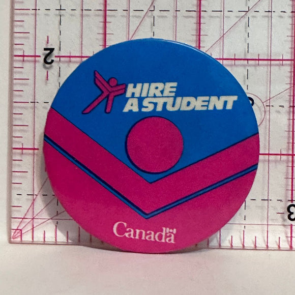 Hire a Student Canada  Button Pinback