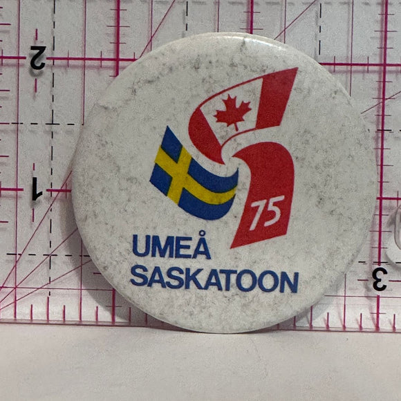 UMEA Saskatoon 75th Canada Sweden  Button Pinback